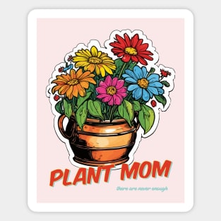 Plant Mom, there are never enough Magnet